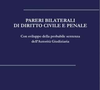 Pareri bilaterali di diritto civile e penale: principali tematiche di attualità giuridica e processuale 5 Pareri bilaterali COVER x web 430x600 1