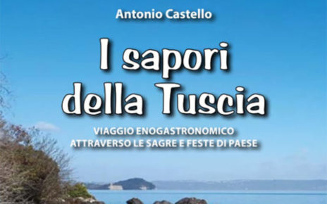“I Sapori della Tuscia”, Viaggio Enogastronomico attraverso le Sagre e Feste di Paese”: il nuovo libro di Antonio Castello 6 I sapori della Tuscia 696x461 1