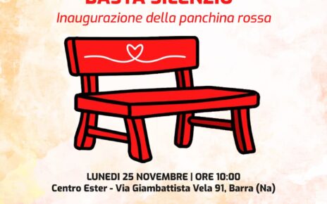 Barra, Giornata contro la Violenza sulle Donne: Lunedì mattina inaugurazione della panchina rossa al Centro Ester 5 38560a74 e4b5 4753 bfbc 37283c6a1bc7