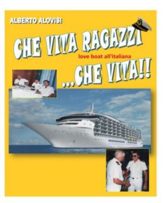 Presentato il libro di Alberto Alovisi “Che vita ragazzi…che vita!” 4 la copertina del libro 1