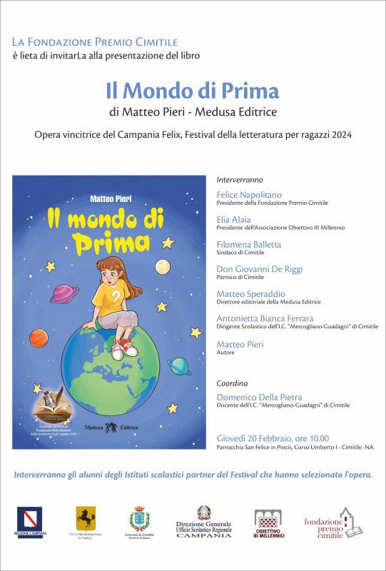 Cimitile, al via la presentazione del libro "Il mondo di prima" di Matteo Pieri. Opera vincitrice della V Edizione di "Campania Felix. Festival della letteratura per ragazzi" 2 Invito Locandina Il Mondo di Prima
