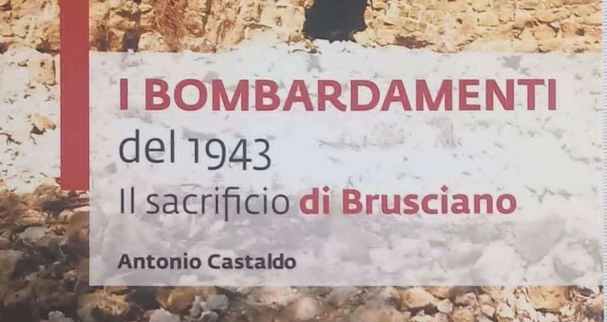6. Libro di Antonio Castaldo I Bombardamenti del 1943.Il Sacrificio di Bruusciano 1943 2013 Copia